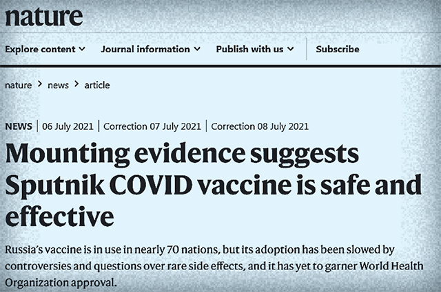 Заголовок в журнале Nature: «Растущее количество данных свидетельствует о том, что вакцина Sputnik от COVID безопасна и эффективна».